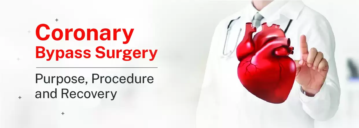 A Guide to Understanding Coronary Bypass Surgery: Purpose, Procedure and Recovery